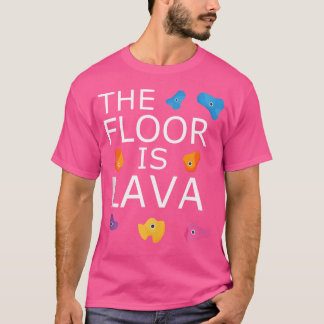 The Floor Is Lava Funny Rock Climbing Climber Boul T-Shirt