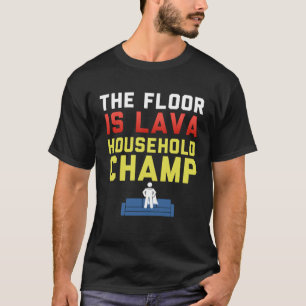 The Floor is Lava Household Champ  Lava Kids T-Shirt