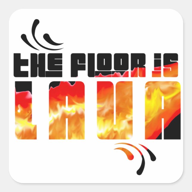 The Floor is Lava Square Sticker (Front)