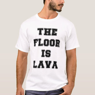 The floor is lava T-Shirt