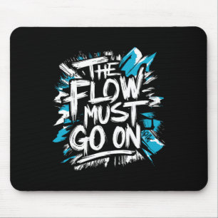 The Flow Must Go On - Ice Hockey Attitude Mouse Mat