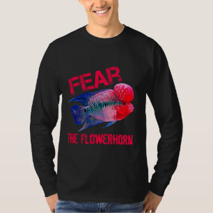 The Flowerhorn For Monster Fish Cichlid T-Shirt