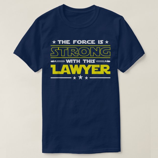 The Force is Strong With This Lawyer Funny Job gif T-Shirt (Design Front)