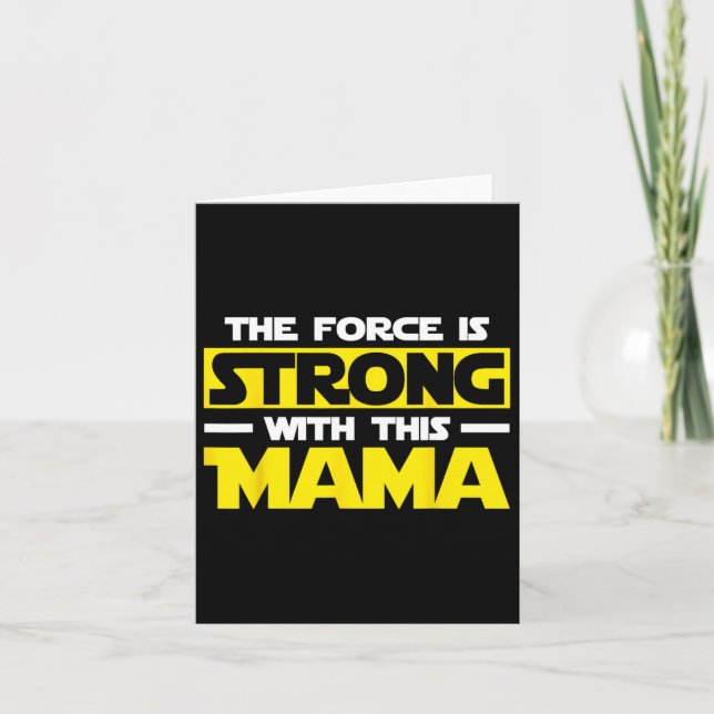 The Force Is Strong With This My Mama  Card (Front)