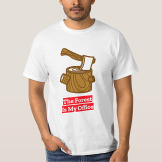 The Forest is My Office T-Shirt