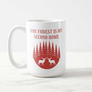 The Forest is My Second Home   Deer Hunting Gift Coffee Mug