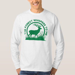 The Forest Whispers to Me Deer Hunting T-Shirt
