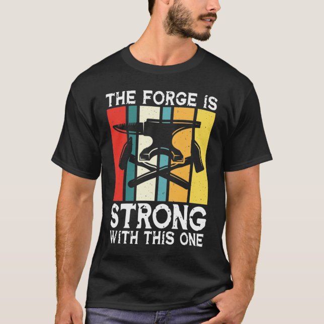 The Forge Is Strong With This One - Blacksmith T-Shirt (Front)