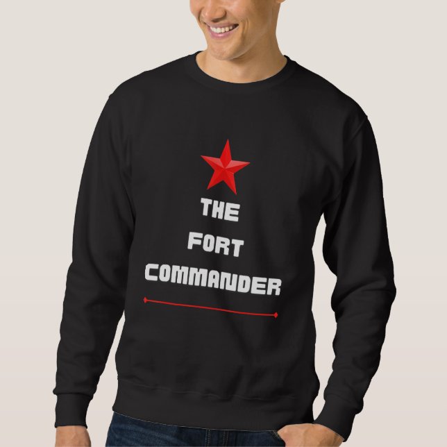 The Fort Commander Sweatshirt (Front)