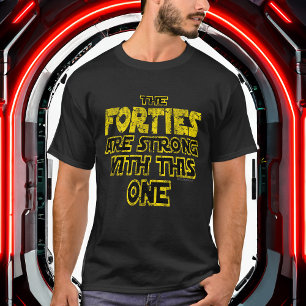 The Forties are Strong Funny 1980s Retro 40th T-Shirt