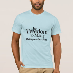 THE FREEDOM TO MARRY HOLLINGSWORTH V. PERRY -.png T-Shirt