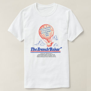 The French Baker, Chicago, Skokie, Oakbrook T-Shirt