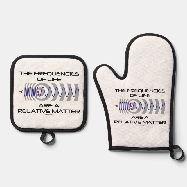 The Frequencies Of Life Are A Relative Matter Oven Mitt & Pot Holder Set (Front)