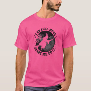 The Full Moon Made Me Do It Halloween Witch T-Shirt