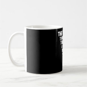 The Funniest Thing About This Coffee Mug