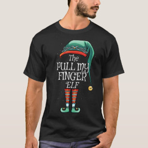 The Funny Pull My Finger Elf Matching Family Chris T-Shirt