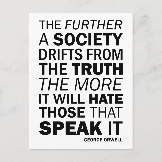 The further a society drifts from the truth postcard (Front)