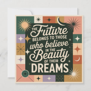 The Future Belongs To Those Who Believe Card