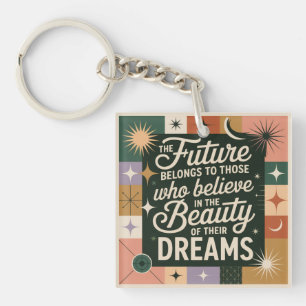 The Future Belongs To Those Who Believe Key Ring