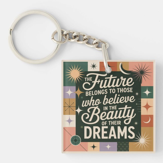 The Future Belongs To Those Who Believe Key Ring (Front)