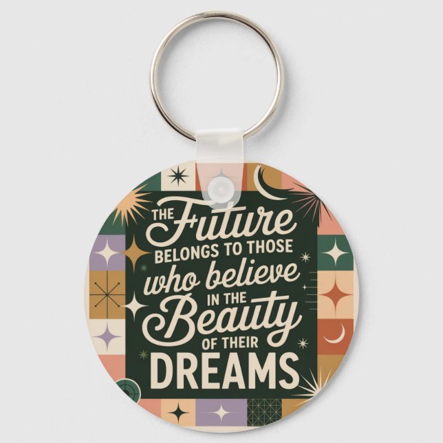 The Future Belongs To Those Who Believe Key Ring (Front)