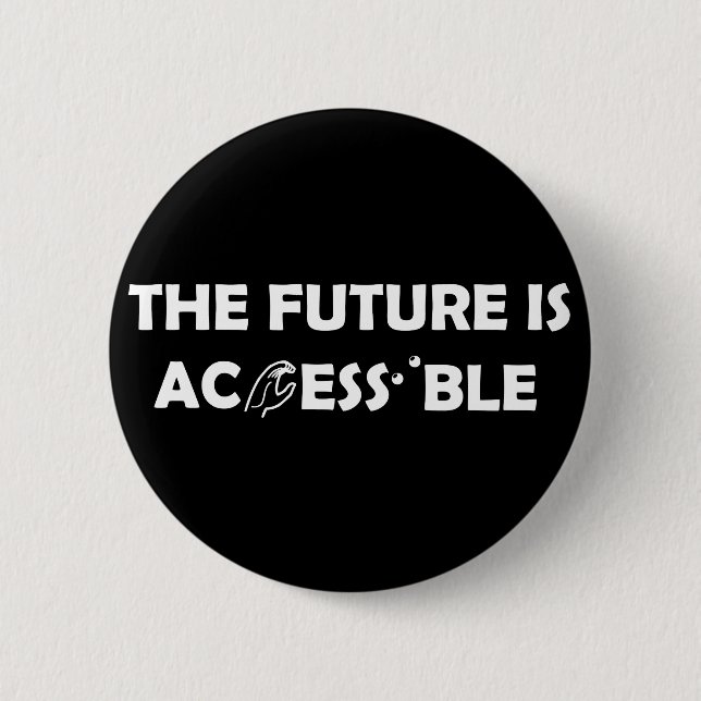 The Future Is Accessible ASL Sign Language Braille 6 Cm Round Badge (Front)