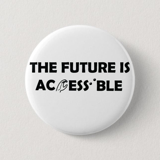 The Future Is Accessible ASL Sign Language Braille 6 Cm Round Badge (Front)