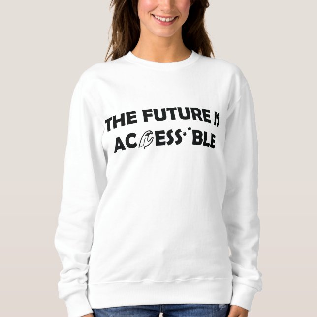 The Future Is Accessible ASL Sign Language Braille Sweatshirt (Front)