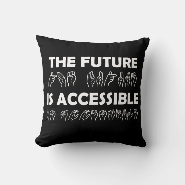 The Future Is Accessible ASL Sign Language Cushion (Front)