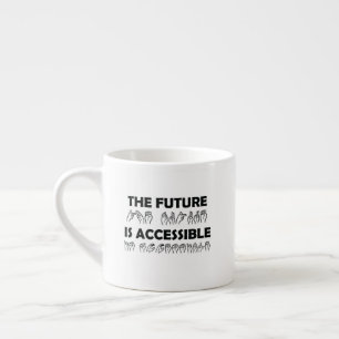 The Future Is Accessible ASL Sign Language Espresso Cup
