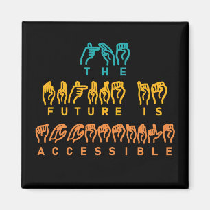 The Future Is Accessible ASL Sign Language Magnet