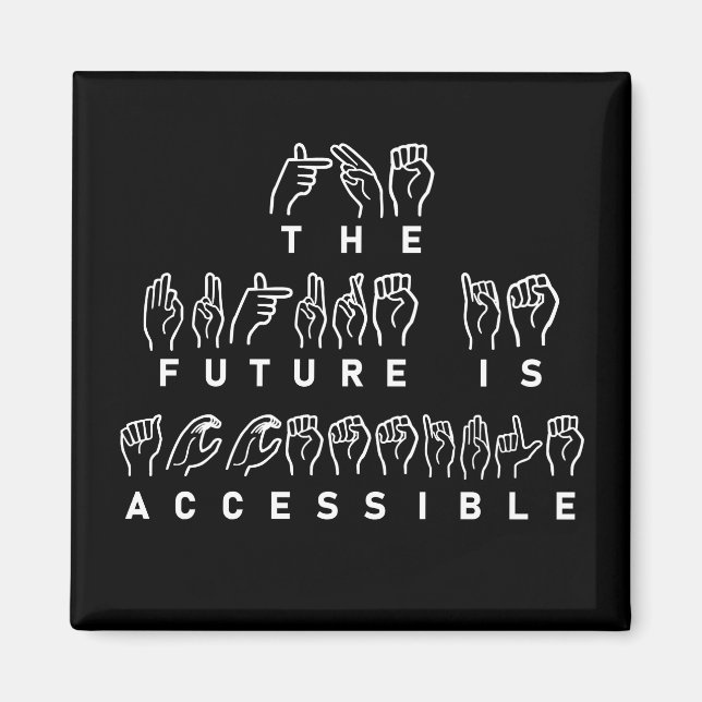The Future Is Accessible ASL Sign Language Magnet (Front)