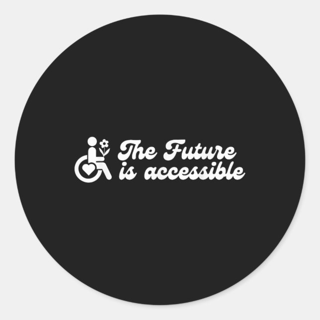 The Future Is Accessible Disability Awareness Ment Classic Round Sticker (Front)