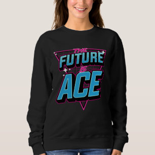The Future Is Ace Cool Retro 60s 70s 80s Style Ase Sweatshirt