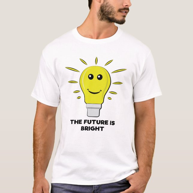 The Future Is Bright - Funny Bulb Pun T-Shirt (Front)