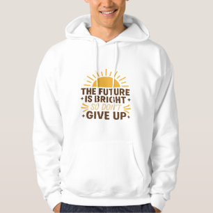 The Future is Bright – Motivational Quote Shirt