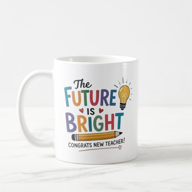 The Future Is Bright Personalised Teacher Coffee Mug (Left)