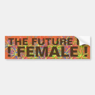 THE FUTURE IS FEMALE! - BUMPER STICKER