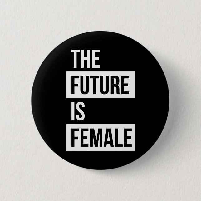 The Future is Female Feminist Badge Pin Button (Front)