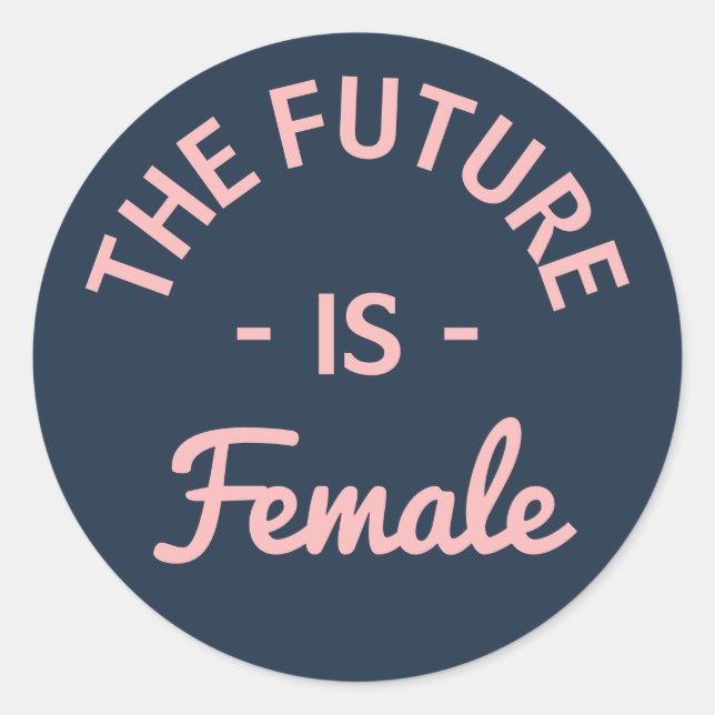 "The Future Is Female" Feminist Classic Round Sticker (Front)