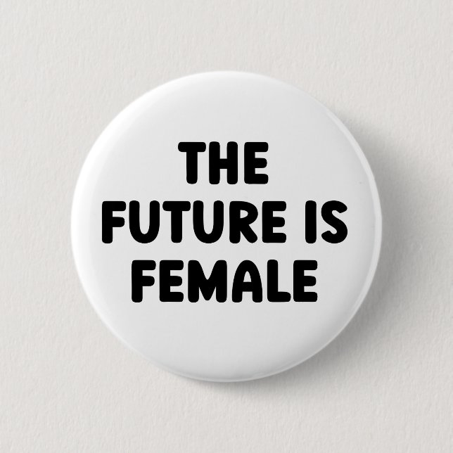 The Future IS Female Feminist Equality    6 Cm Round Badge (Front)