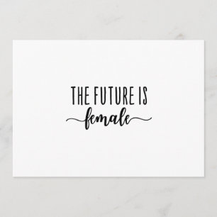 the future is female, feminist quote invitation
