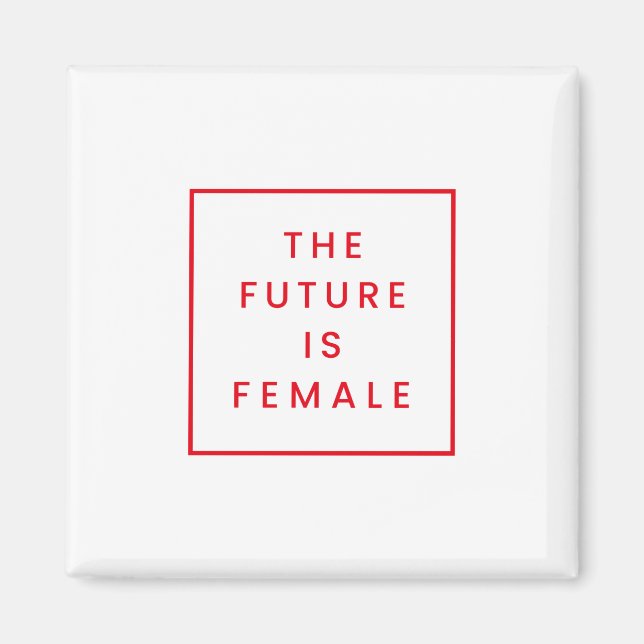 the future is female magnet (Front)