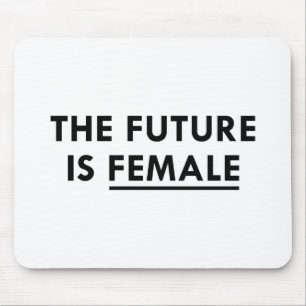The Future Is Female Mouse Mat