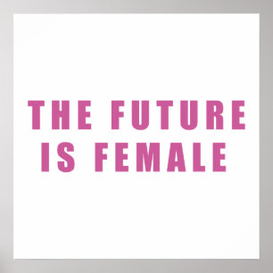 The Future Is Female Poster