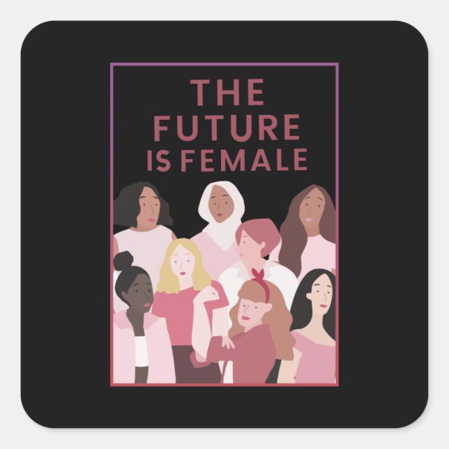 The Future is Female Square Sticker (Front)