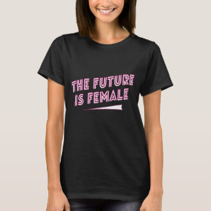 The Future Is Female T-Shirt