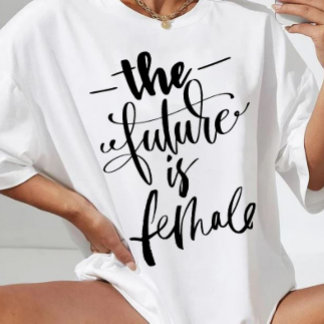 The Future is Female T-Shirt