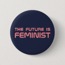 "The Future is Feminist" button