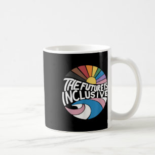 The Future Is Inclusive Lgbt Gay Rights Pride _2 Coffee Mug